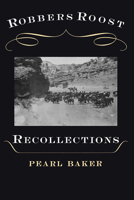 Robbers Roost Recollections (Western Experience Series) 0874211549 Book Cover