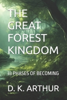 THE GREAT FOREST KINGDOM: 33 PHASES OF BECOMING B0GYFRSYC9 Book Cover