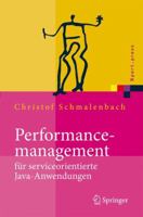 Performancemanagement für serviceorientierte Java-Anwendungen: Werkzeug- und Methodenunterstützung im Spannungsfeld von Entwicklung und Betrieb (Xpert.press) 3540366318 Book Cover