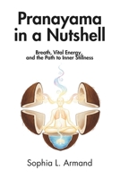 Pranayama in a Nutshell: Breath, Vital Energy, and the Path to Inner Stillness B0FQ2WB2QZ Book Cover