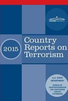 Country Reports on Terrorism 2015: with Annex of Statistical Information 1945934123 Book Cover