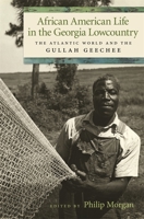 African American Life in the Georgia Lowcountry: The Atlantic World and the Gullah Geechee 0820343072 Book Cover