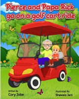 Pierce and Papa Rick go on a golf cart ride (Pierce goes on an adventure.) B0DNRMDCW8 Book Cover