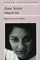 Anne Sexton: Telling the Tale (Under Discussion) 0472063790 Book Cover