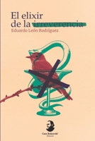 El Elixir de la Irreverencia (Colección Panhispánica de Poesía) B0BMSTVBDS Book Cover