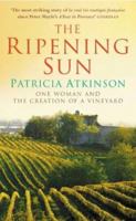 The Ripening Sun: One Woman and the Creation of a Vineyard 0099443163 Book Cover