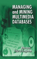 Managing and Mining Multimedia Databases 0849300371 Book Cover
