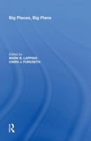 Big Places, Big Plans (Perspectives on Rural Policy and Planning) 1138618950 Book Cover