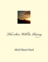 The Sun Will be Rising 1490936777 Book Cover