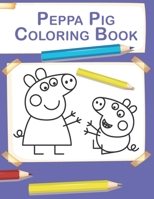 Peppa Pig Coloring Book: Amazing Coloring Book For Kids of All Ages 1675152993 Book Cover