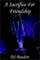 A Sacrifice for Friendship 1930928300 Book Cover