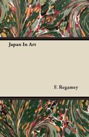Japan In Art - Natural Products And Process Of Manufacture 1447437756 Book Cover