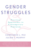 Gender Struggles: Practical Approaches to Contemporary Feminism 0742512541 Book Cover