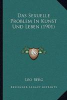 Das Sexuelle Problem In Kunst Und Leben (1901) 1160375798 Book Cover