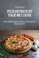 Pizza En Pasta Uit Italië Met Liefde 1805423851 Book Cover