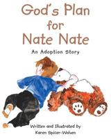 God's Plan for Nate Nate: An Adoption Story 164028821X Book Cover