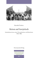 Reisen Auf Sowjetisch: Auslandstourismus Unter Chruschtschow Und Breschnew 1953-1982 3447111089 Book Cover