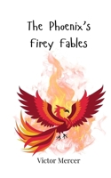 The Phoenix's Firey Fables 3690744210 Book Cover