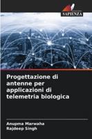 Progettazione di antenne per applicazioni di telemetria biologica (Italian Edition) 6202497289 Book Cover