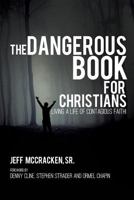 The Dangerous Book for Christians 1626973695 Book Cover