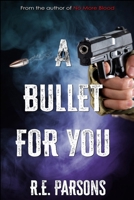 A Bullet For You B0DST7RBJF Book Cover