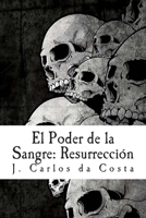 El Poder de la Sangre: Resurrecci�n 150895660X Book Cover