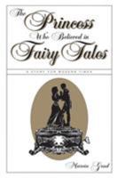 The Princess Who Believed in Fairy Tales: A Story for Modern Times 087980436X Book Cover