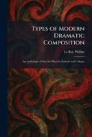 Types of Modern Dramatic Composition: An Anthology of One-Act Plays for Schools and Colleges 1026058066 Book Cover