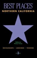 Northern California Best Places: Restaurants, Lodgings, and Touring (Best Places) 1570610002 Book Cover
