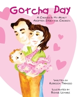 Gotcha Day: A Carried In My Heart Adoption Story for Children 0615631320 Book Cover