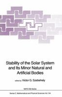 Stability of the Solar System and Its Minor Natural and Artificial Bodies (NATO Science Series C: (closed)) 9027720460 Book Cover