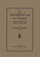 Die Wirtschaftliche Lage Von Kanada: Mit Besondererberucksichtigung Der Eisen- Und Stahl-Industrie 3642897959 Book Cover