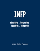 INFP Daily Planner: 2020 INFP Myers Briggs Personality Daily Organizer 1699068232 Book Cover