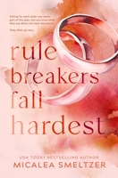Rule Breakers Fall Hardest: Special Edition B0D6TDBKHT Book Cover