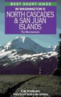 Best Short Hikes in Washington's North Cascades & San Juan Islands 0898868130 Book Cover