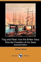 Flag and Fleet [microform]: How the British Navy Won the Freedom of the Seas 1374859842 Book Cover