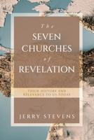 The Seven Churches of Revelation: Their History and Relevance to us today B0F6JJVKR5 Book Cover