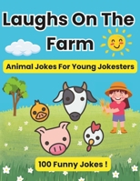 Farm Animal Jokes for Kids Ages 6–10: 100 Hilarious Jokes About Cows, Pigs, Chickens, and More!: Animal Jokes For Young Jokesters B0FCSGB92R Book Cover