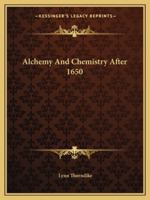 Alchemy and Chemistry After 1650 1162897198 Book Cover
