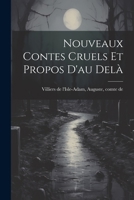 Nouveaux Contes Cruels Et Propos D'au Dela 1516898214 Book Cover