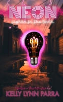 Neon Lights in the Dark: Flashes and Short Stories B0B5PWMDLD Book Cover