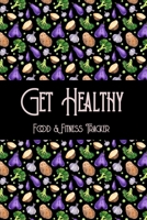 Get Healthy: Food & Exercise Tracker 1712090291 Book Cover