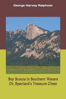 The Boy Scouts in Southern Waters; or, Spaniard's Treasure Chest 1515388522 Book Cover