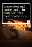 Immersion and Participation in Punchdrunk's Theatrical Worlds 135010194X Book Cover