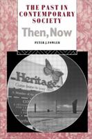 The Past in Contemporary Society: Then, Now 0415071305 Book Cover