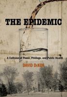 The Epidemic: How Typhoid Devastated an American Town and How the Residents Fought Back 1493069632 Book Cover