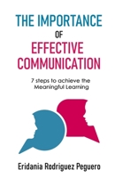 THE IMPORTANCE OF EFFECTIVE COMMUNICATION: 7 steps to achieve the Meaningful Learning B0C9SDN2DH Book Cover