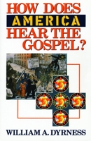 How Does America Hear the Gospel? 0802804373 Book Cover