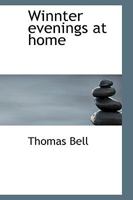 Winter Evenings at Home: A Poem (Classic Reprint) 0469913851 Book Cover