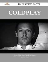 Coldplay 94 Success Facts - Everything You Need to Know about Coldplay 148856633X Book Cover